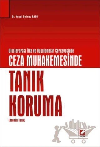 Ceza Muhakemesinde Tanık Koruma – Yusuf Solmaz Balo – Seçkin Yayıncılık kitap kapağı