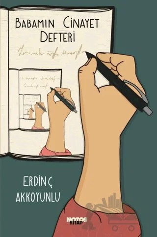 Babamın Cinayet Defteri – Erdinç Akkoyunlu – Notos Kitap kitap kapağı