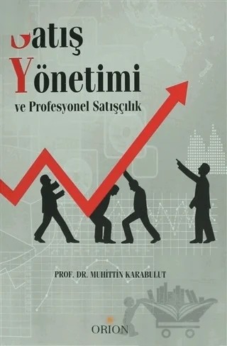 Satış Yönetimi ve Profesyonel Satışçılık – Muhittin Karabulut – Orion Kitabevi kitap kapağı
