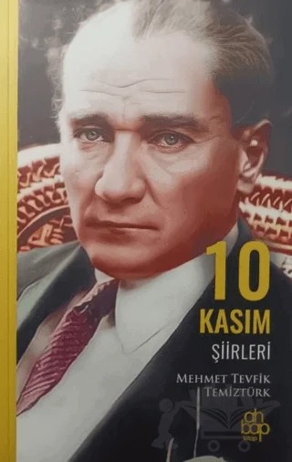 10 Kasım Şiirleri – Mehmet Tevfik Temiztürk – Ahbap Kitap kitap kapağı