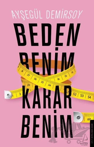 Beden Benim Karar Benim – Ayşegül Demirsoy – Destek Yayınları kitap kapağı