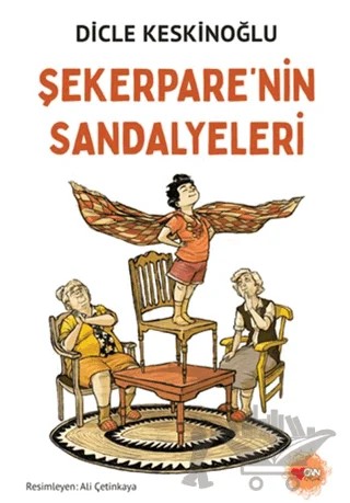 Şekerpare'nin Sandalyeleri – Dicle Keskinoğlu – Can Çocuk Yayınları kitap kapağı