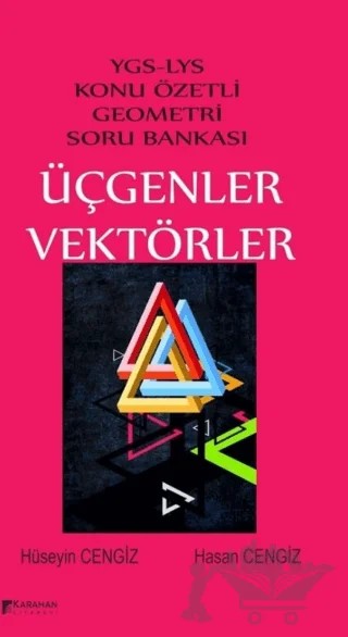 Üçgenler Vektörler - YGS LYS Konu Özetli Geometri Soru Bankası – Hüseyin Cengiz, Hasan Cengiz – Karahan Kitabevi kitap kapağı