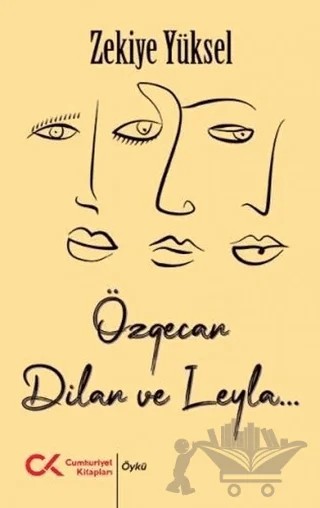 Özgecan, Dilan ve Leyla... – Zekiye Yüksel – Cumhuriyet Kitapları kitap kapağı
