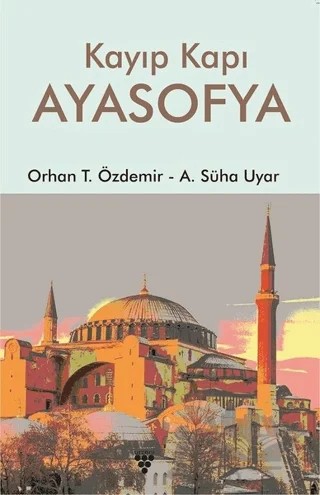 Kayıp Kapı Ayasofya – A. Süha Uyar, Orhan T. Özdemir – Urzeni Yayıncılık kitap kapağı