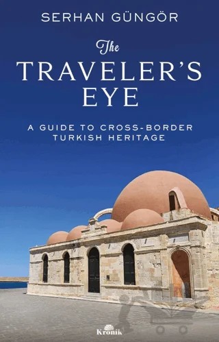 The Traveler's Eye – Serhan Güngör – Kronik Kitap kitap kapağı
