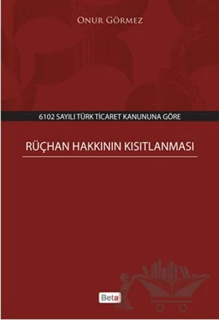Rüçhan Hakkının Kısıtlanması – Onur Görmez – Beta Yayınevi kitap kapağı