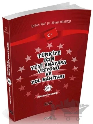 Türkiye için Yeni Anayasa Vizyonu ve Yol Haritası Cilt 1 – Ahmet Nohutçu – Savaş Yayınevi kitap kapağı