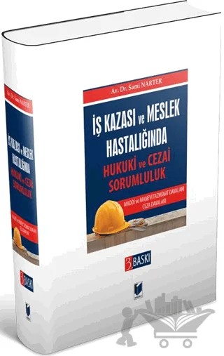 İş Kazası ve Meslek Hastalığında Hukuki ve Cezai Sorumluluk Maddi ve Manevi Tazminat Davaları Ceza Davaları – Sami Narter – Adalet Yayınevi kitap kapağı