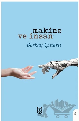 Makine ve İnsan – Berkay Çınarlı – Yason Yayıncılık kitap kapağı