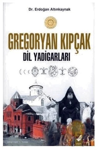Gregoryan Kıpçak – Erdoğan Altınkaynak – IQ Kültür Sanat Yayıncılık kitap kapağı