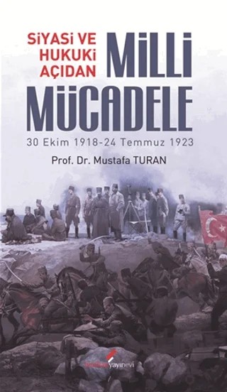 Siyasi ve Hukuki Açıdan Milli Mücadele – Mustafa Turan – Berikan Yayınevi kitap kapağı