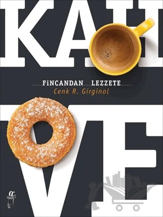 Kahve - Fincandan Lezzete – Cenk R. Girginol – Oğlak Yayıncılık kitap kapağı