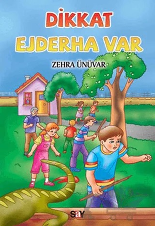 Dikkat Ejderha Var – Zehra Ünüvar – Say Çocuk kitap kapağı