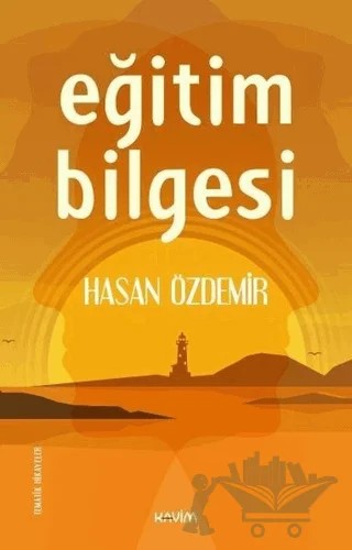 Eğitim Bilgesi – Hasan Özdemir – Kavim Yayıncılık kitap kapağı