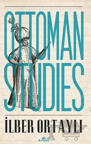 Ottoman Studies – İlber Ortaylı – Kronik Kitap kitap kapağı
