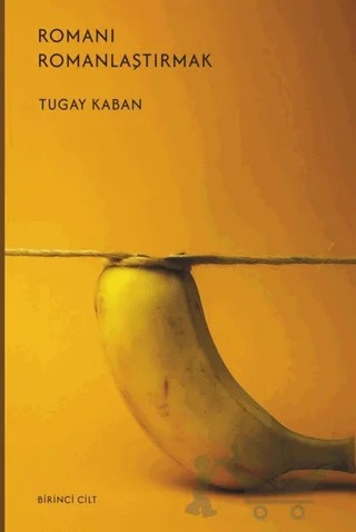 Romanı Romanlaştırmak – Tugay Kaban – Yedinci Kat Yayınları kitap kapağı