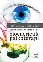Bioenerjetik Psikoterapi -Beden Bilinci ve Yaratıcı Güç- – Günseli Peker – Nobel Yayın kitap kapağı