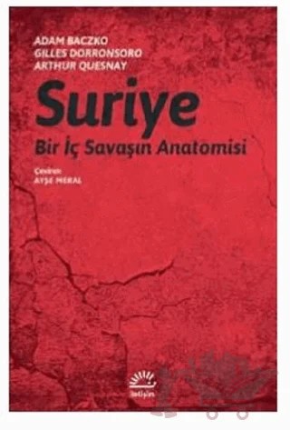 Suriye – Adam Baczko, Arthur Quesnay, Gilles Dorronsoro – İletişim Yayınevi kitap kapağı