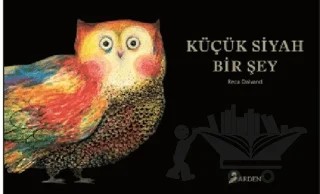 Küçük Siyah Bir Şey – Reza Dalvand – Arden Yayınları kitap kapağı