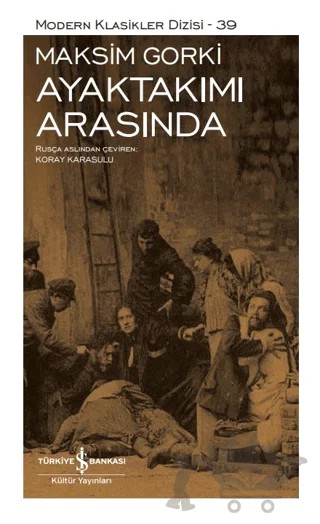 Ayaktakımı Arasında – Maksim Gorki – İş Bankası Kültür Yayınları kitap kapağı