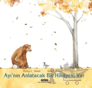 Ayı’nın Anlatacak Bir Hikayesi Var – Philip C. Stead – Yapı Kredi Yayınları kitap kapağı