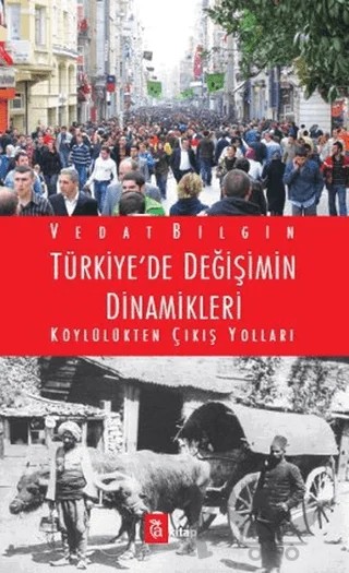 Türkiye’de Değişimin Dinamikleri – Vedat Bilgin – A Kitap kitap kapağı