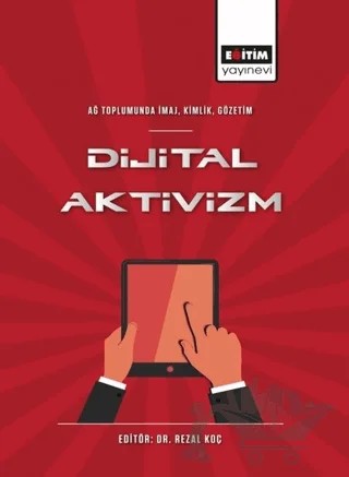 Dijital Aktivizm – Rezal Koç – Eğitim Yayınevi - Bilimsel Eserler kitap kapağı