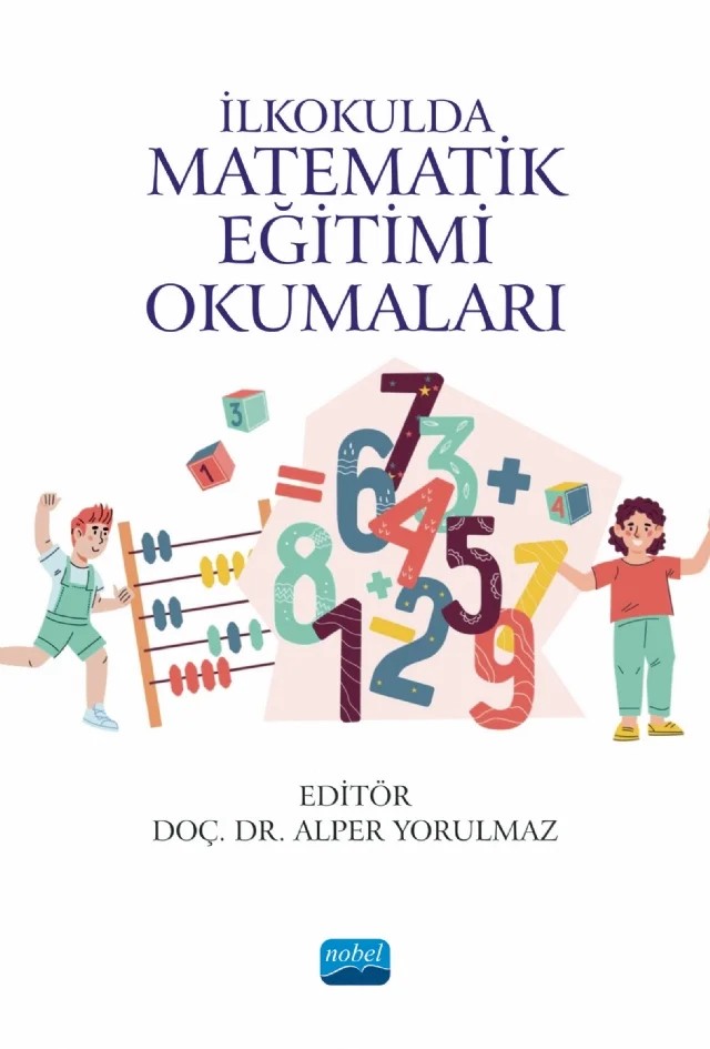 İlkokulda Matematik Eğitimi Okumaları – Birsen Berfu Akaydın, Burcu Durmaz, Derya Can, Emel Çilingir Altıner, Ezgi Akşin Yavuz, Fatma Gül Uzuner, Gülşah Batdal Karaduman, Hakan Çetin, Halil Çokçalışkan, Halil Önal, Halit Karalar, Hanna N. Haydar, Hasan Zühtü Okulu, Hilal İlknur Tunçeli, Neşe Uygun, Özkan Çelik, Sabri Sidekli, Sıtkı Çekird – Nobel Akademik Yayıncılık kitap kapağı