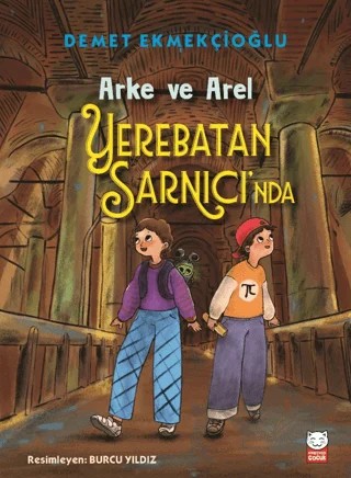 Arke ve Arel Yerebatan Sarnıcı'nda – Demet Ekmekçioğlu – Kırmızı Kedi Çocuk kitap kapağı