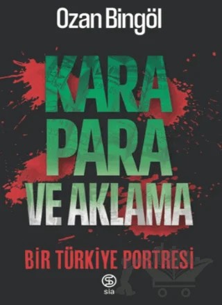 Kara Para ve Aklama Bir Türkiye Projesi – Ozan Bingöl – Sia Kitap kitap kapağı