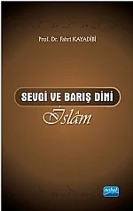 Sevgi ve Barış Dini İslâm – Fahri Kayadibi – Nobel Akademik Yayıncılık kitap kapağı