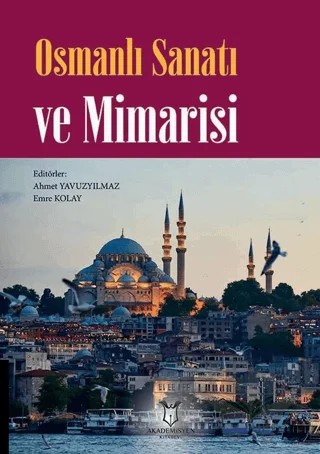 Osmanlı Sanatı ve Mimarisi – Kolektif – Akademisyen Kitabevi kitap kapağı