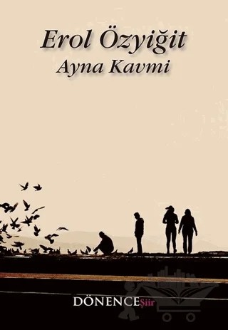 Ayna Kavmi – Erol Özyiğit – Dönence Basım ve Yayın Hizmetleri kitap kapağı