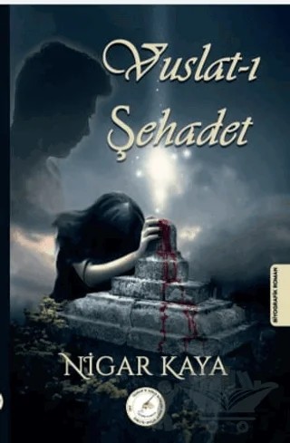Vuslat-ı Şehadet – Nigar Kaya – Yazşader Yayıncılık kitap kapağı