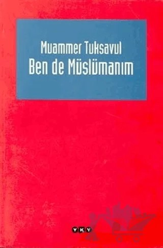 Ben de Müslümanım – Muammer Tuksavul – Yapı Kredi Yayınları kitap kapağı
