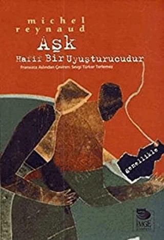Aşk Hafif Bir Uyuşturucudur Genellikle – Michel Reynaud – İmge Kitabevi Yayınları kitap kapağı