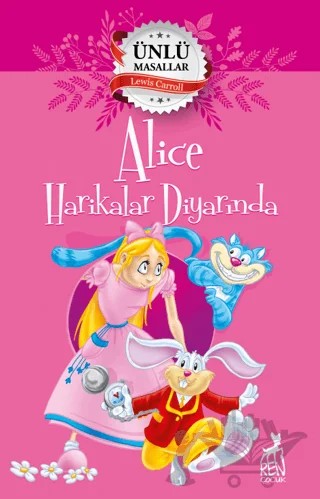 Alice Harikalar Diyarında – Ünlü Masallar – Kolektif – Ren Çocuk kitap kapağı