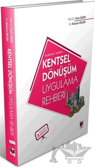 Kentsel Dönüşüm Uygulama Rehberi (Açıklamalı-İçtihatlı) – Hüseyin Bilgin, Yasin Sezer – Adalet Yayınevi kitap kapağı