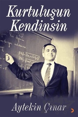 Kurtuluşun Kendinsin – Aytekin Çınar – Cinius Yayınları kitap kapağı