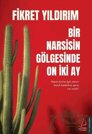 Bir Narsisin Gölgesinde On İki Ay – Fikret Yıldırım – Destek Yayınları kitap kapağı
