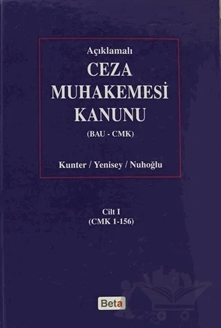 Açıklamalı Ceza Muhakemesi Kanunu (BAU-CMK) Cilt: 1 – Ayşe Nuhoğlu, Feridun Yenisey – Beta Yayınevi kitap kapağı