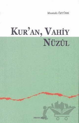 Kur'an Vahiy Nüzul – Mustafa Öztürk – Ankara Okulu Yayınları kitap kapağı