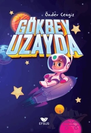 Gökbey Uzayda – Önder Cengiz – Efsus Yayınları kitap kapağı