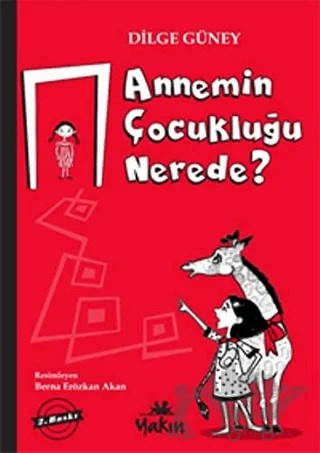 Annemin Çocukluğu Nerede? – Dilge Güney – Yakın Kitabevi kitap kapağı