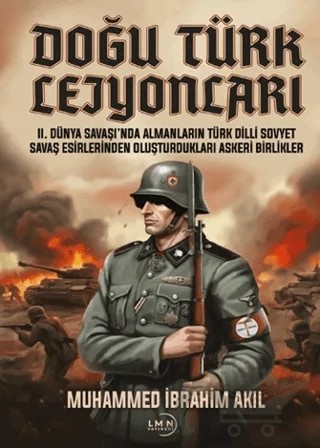 Doğu Türk Lejyonları – Muhammed İbrahim Akıl – Liman Yayınevi kitap kapağı