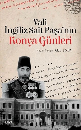 Vali İngiliz Sait Paşa'nın Konya Günleri – İngiliz Sait Paşa – Çizgi Kitabevi Yayınları kitap kapağı