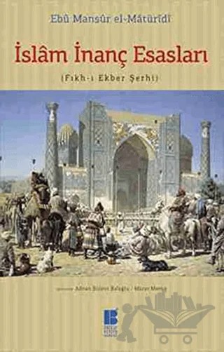 İslam İnanç Esasları – Ebû Mansûr el-Matürîdî – Bilge Kültür Sanat kitap kapağı
