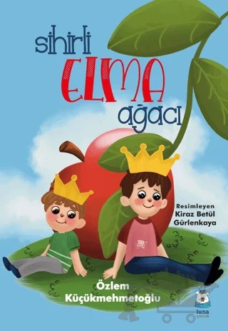 Sihirli Elma Ağacı – Özlem Küçükmehmetoğlu – Luna Çocuk Yayınları kitap kapağı