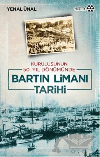 Kuruluşunun 50. Yıldönümünde Bartın Limanı Tarihi – Yenal Ünal – Yeditepe Yayınevi kitap kapağı